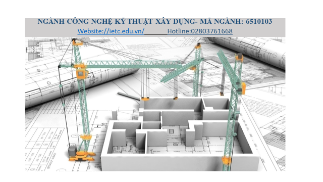 TRƯỜNG IETC GIỚI THIỆU NGHỀ CÔNG NGHỆ KỸ THUẬT XÂY DỰNG.